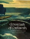 Cover of: Crossroads of continents by [edited by] William W. Fitzhugh and Aron Crowell.
