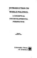 Cover of: Introduction to world politics: a conceptual and developmental perspective