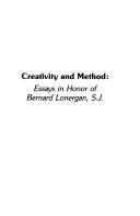 Cover of: Creativity and method: essays in honor of Bernard Lonergan, S.J.