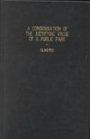 Cover of: A consideration of the justifying value of a public park