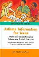 Cover of: Asthma information for teens by edited by Karen Bellenir.