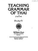 Cover of: Teaching Grammar of Thai by William Kuo, William Kuo