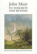 Cover of: John Muir To Yosemite And Beyond | Robert Engberg