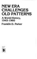 Cover of: New era challenges old patterns: a world history, 1945-1960