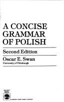 Cover of: A concise grammar of Polish by Oscar E. Swan