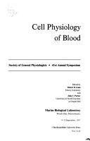 Cover of: Cell physiology of blood by Society of General Physiologists. Symposium