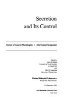 Cover of: Secretion and its control by Society of General Physiologists. Symposium