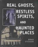 Cover of: Real Ghosts, Restless Spirits, and Haunted Places (The Seeker Series)