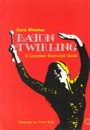 Cover of: Baton twirling | Doris Wheelus