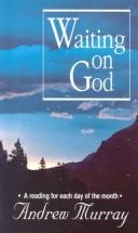 Cover of: Waiting on God by Andrew Murray, Andrew Murray