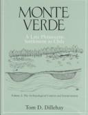 Cover of: Monte Verde: a late Pleistocene settlement in Chile
