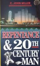 Cover of: Repentance and 21st Century Man by C. John Miller, John C. Miller