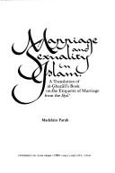 Cover of: Marriage and sexuality in Islam: a translation of al-Ghazālī's book on the etiquette of marriage from the Iḥyāʼ