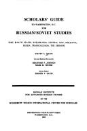 Scholars' guide to Washington, D.C. for Russian/Soviet studies by Steven A. Grant