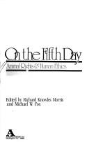Cover of: On the fifth day by edited by Richard Knowles Morris and Michael W. Fox.