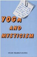 Cover of: Yoga and Mysticism by Swami Prabhavananda