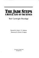 Cover of: The jade steps: a ritual life of the Aztecs