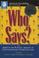 Cover of: Who says?