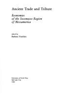 Cover of: Ancient trade and tribute: economies of the Soconusco region of Mesoamerica