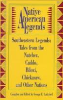 Cover of: Native American Legends: Southeastern Legends : Tales from the Natchez, Caddo, Biloxi, Chickasaw, and Other Nations