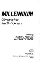 Cover of: Millennium: Glimpses into the 21st Century : 18 Eminent Thinkers Explore the World of the Future