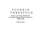 Cover of: Pushkin Threefold: Narrative, Lyric, Polemic and Ribald Verse. The Originals with Linear and Metric Translations