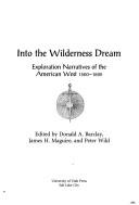 Cover of: Into the wilderness dream by edited by Donald A. Barclay, James H. Maguire, and Peter Wild.