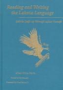 Cover of: Reading and writing the Lakota language =: Lak̇ot̄a iyap̄i un̳ wowap̄i nahan̳ yawap̄i