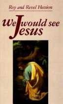 Cover of: We Would See Jesus by Roy Hession, Revel Hession