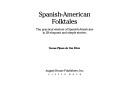 Cover of: Spanish-American folktales: the practical wisdom of Spanish-Americans in 28 eloquent and simple stories
