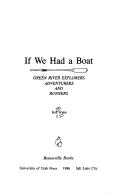 Cover of: If we had a boat: Green River explorers, adventurers, and runners