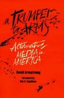 Cover of: A trumpet to arms by Armstrong, David