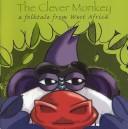 Cover of: The Clever Monkey (Story Cove Teacher Activity Pack) by Rob Cleveland