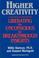 Cover of: Higher creativity