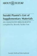 Cover of: Suzuki Pianist's List of Supplementary Materials: An Annotated Bibliography (About Suzuki)