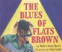 Cover of: The Blues of Flats Brown (Live Oak Music Makers) by Walter Dean Myers, Walter Dean Myers