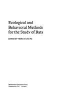 Cover of: Ecological and behavioral methods for the study of bats