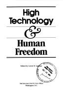 Cover of: HIGH TECH & HUMAN FREEDOM