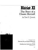 Blériot XI, the story of a classic aircraft by Tom D. Crouch