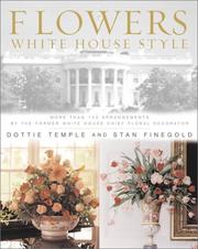 Cover of: Flowers, White House Style by Dottie Temple, Stan Finegold