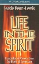 Cover of: Life In The Spirit by Jessie Penn-Lewis, Jessie Penn-Lewis