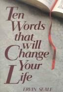 Cover of: Ten Words That Will Change Your Life by Ervin Seale