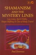 Shamanism and the Mystery Lines by Paul Devereux