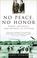 Cover of: No Peace, No Honor