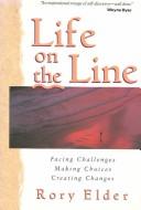 Cover of: Life on the line: facing challenges, making choices, creating changes