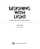 Designing with light by J. Michael Gillette, Michael J. Gillette