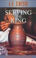Cover of: Serving the King: Doing Ministry in Partnership With God (Classics for the 21st Century)