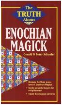 Cover of: The truth about enochian magick by Gerald J. Schueler