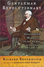 Cover of: Gentleman revolutionary by Richard Brookhiser