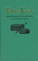 Cover of: Telling travels: selected writings by nineteenth-century American women abroad